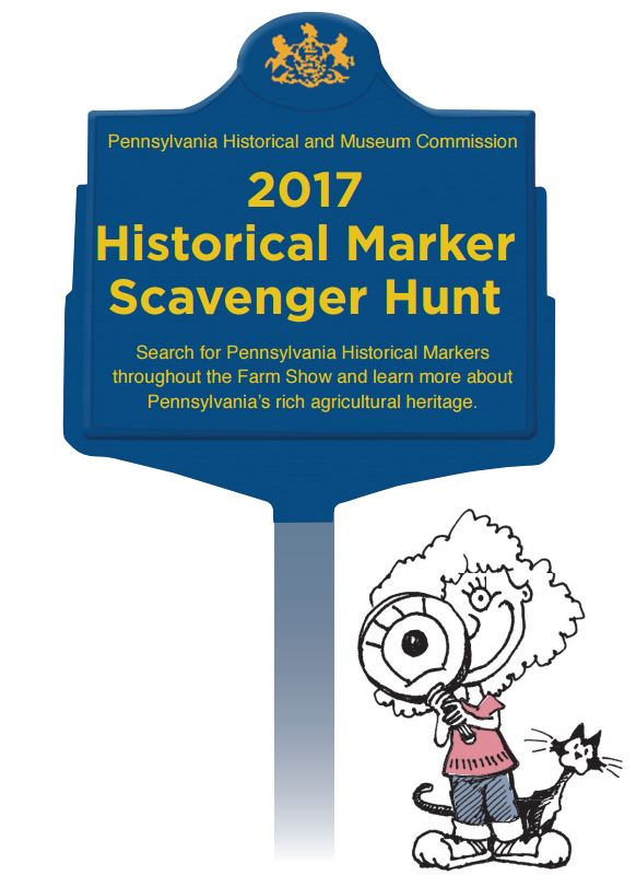2017 Historical Marker Scavenger Hunt: Search for Pennsylvania Historical Markers throughout the Farm Show and learn more about Pennsylvania's rich agricultural heritage.