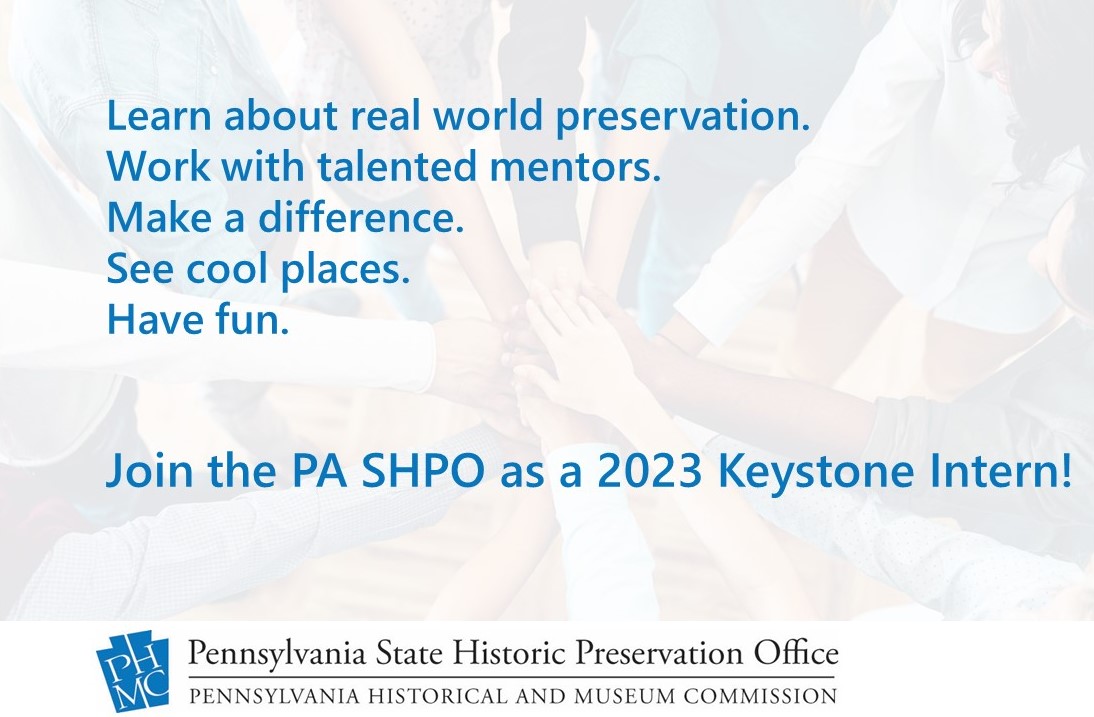 PA SHPO’s Keystone Internships for Summer 2023 Pennsylvania Historic