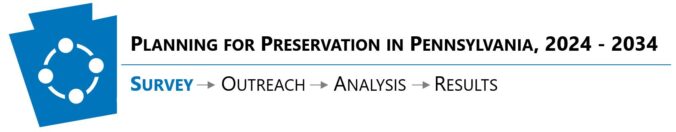 Survey logo Planning for Preservation in Pennsylvania, 2024-2034
