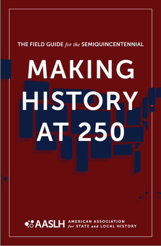 Red rectangle with blue outline of the United States and the words the field guide for the semiquincentennial making history at 250.